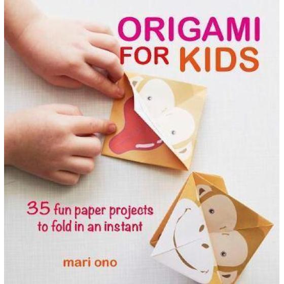 ORIGAMI FOR KIDS : 35 FUN PAPER PROJECTS TO FOLD IN AN INSTANT