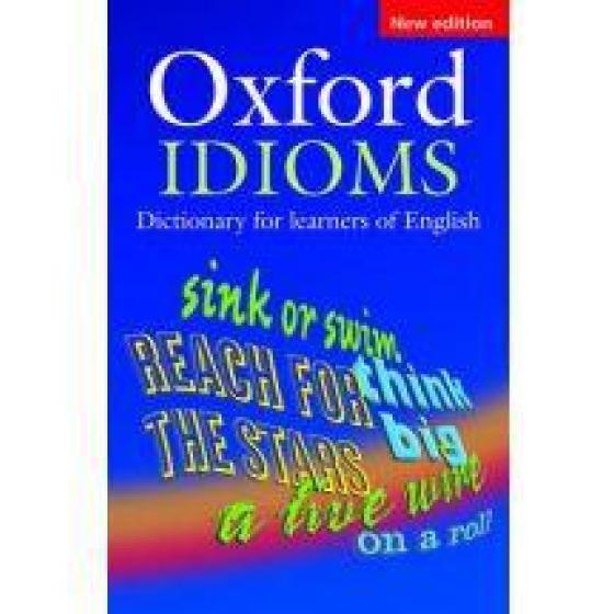 OXFORD IDIOMS DICTIONARY